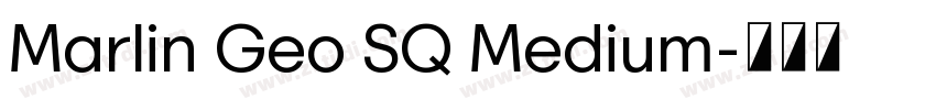 Marlin Geo SQ Medium字体转换